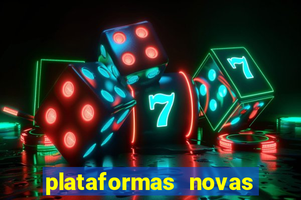 plataformas novas do jogo do tigrinho